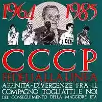 CCCP - Fedeli alla linea: 1964-1985. Affinità-divergenze fra il compagno Togliatti e noi...