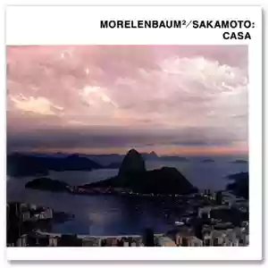 Morelenbaum²/Sakamoto: Casa