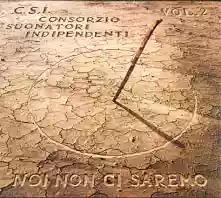 C.S.I.: Noi Non Ci Saremo Vol.2