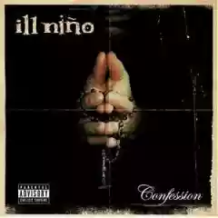 Ill Nino: Confession