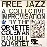 Ornette Coleman Double Quartet: Free Jazz - A collective improvisation