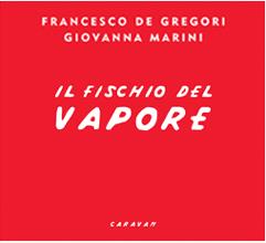 Francesco De Gregori - Giovanna Marini: Il Fischio del Vapore
