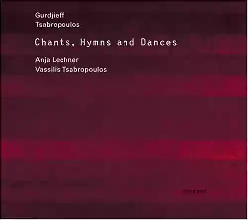 Gurdjieff / Tsabropoulos: Chants, Hymns and Dances