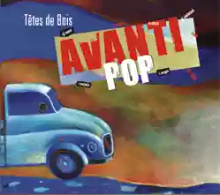 Tetes De Bois: Avanti Pop