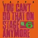 Frank Zappa: You Can't Do That on Stage Anymore, Volume 6 (disc 1)