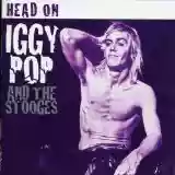 Iggy & The Stooges: Head On (disc 1)
