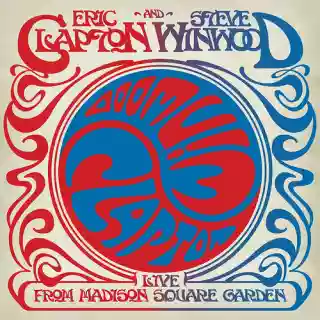 Eric Clapton and Steve Winwood: Live From Madison Square Garden